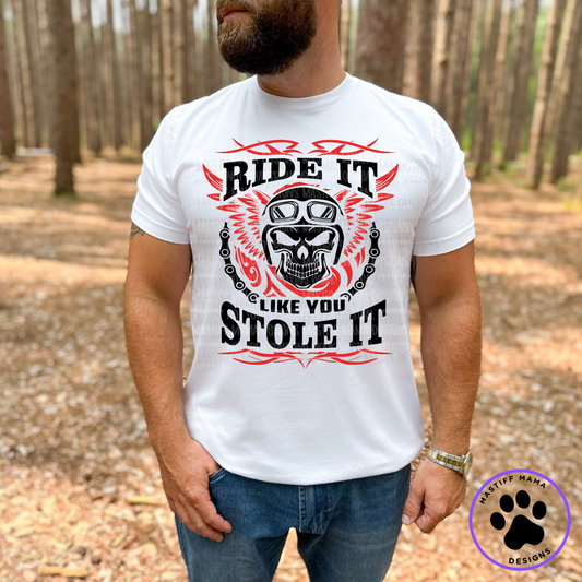 Ride It Like You Stole It Unisex Short Sleeve Shirt - 2 color options