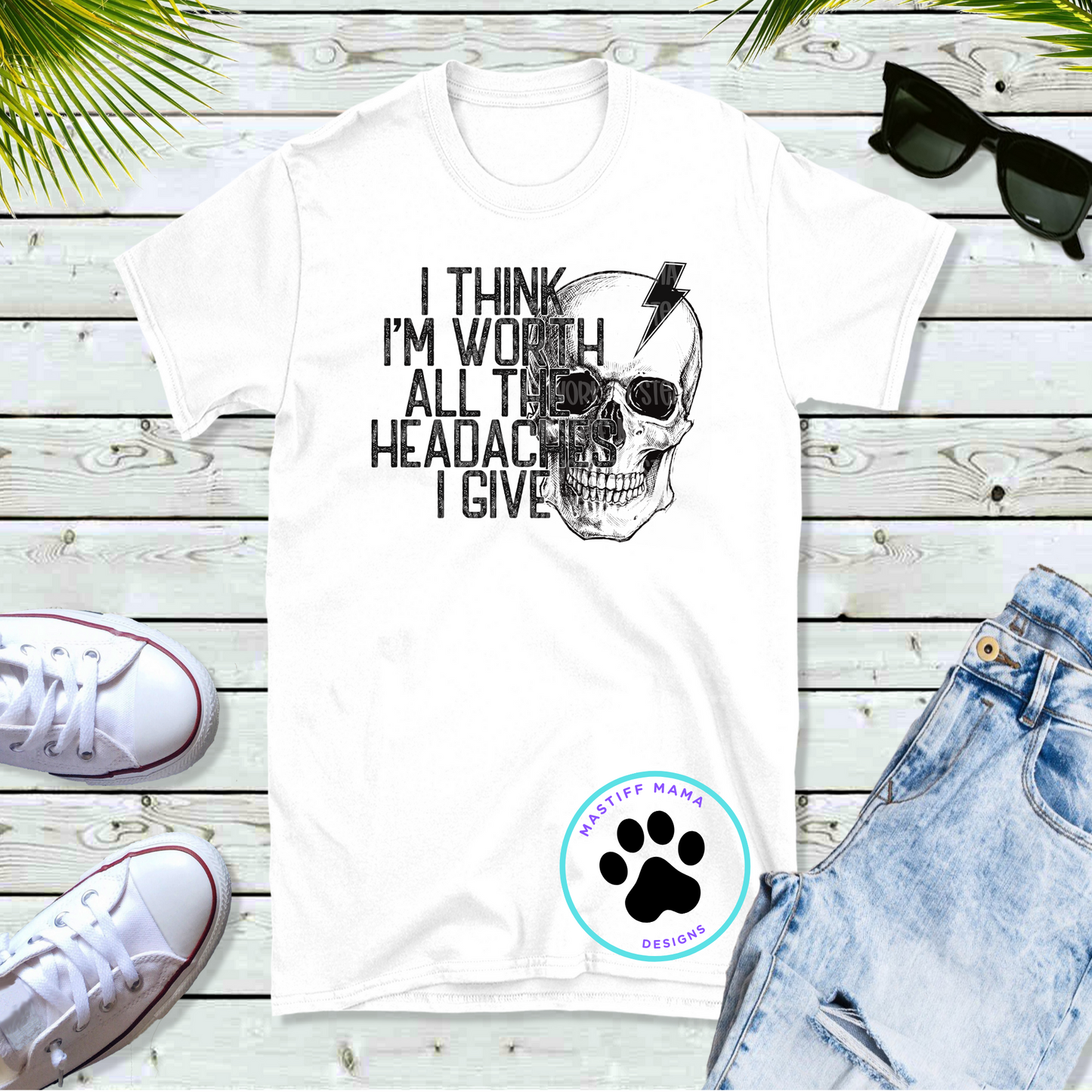 I Think I'm Worth All The Headache I Give Skull Unisex Short Sleeve Shirt - 2 color options